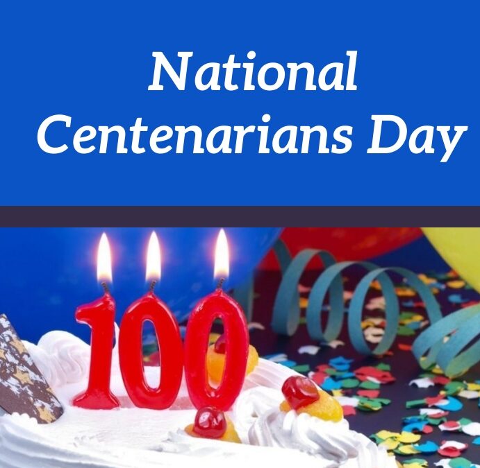 Celebrating Storied Legacies: National Centenarian’s Day