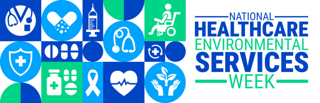 A design highlighting "National Healthcare Environmental Services Week," with healthcare-related icons.